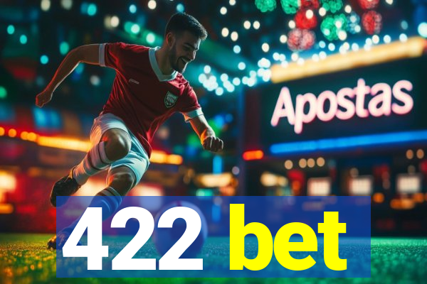 422 bet